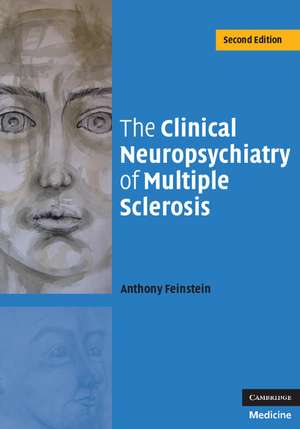 The Clinical Neuropsychiatry of Multiple Sclerosis de Anthony Feinstein