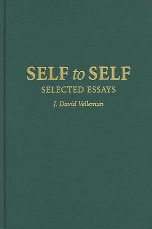 Self to Self: Selected Essays de J. David Velleman