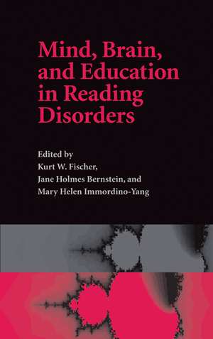 Mind, Brain, and Education in Reading Disorders de Kurt W. Fischer