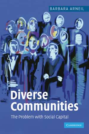 Diverse Communities: The Problem with Social Capital de Barbara Arneil