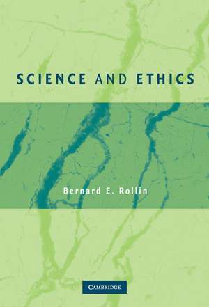 Science and Ethics de Bernard E. Rollin