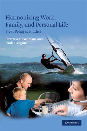 Harmonizing Work, Family, and Personal Life: From Policy to Practice de Steven A. Y. Poelmans