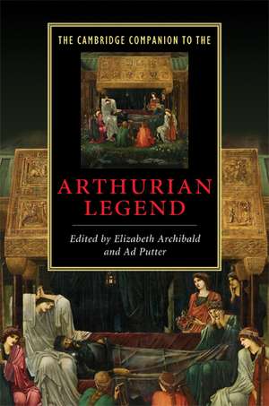 The Cambridge Companion to the Arthurian Legend de Elizabeth Archibald