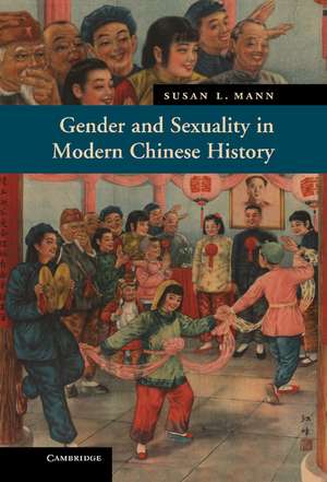 Gender and Sexuality in Modern Chinese History de Susan L. Mann