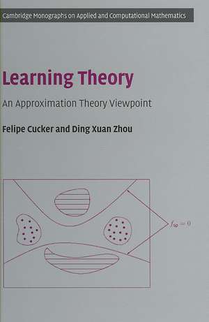 Learning Theory: An Approximation Theory Viewpoint de Felipe Cucker