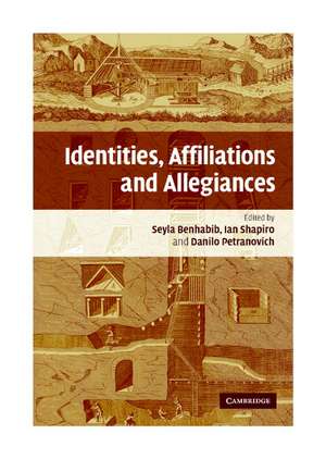 Identities, Affiliations, and Allegiances de Seyla Benhabib