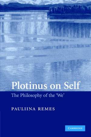 Plotinus on Self: The Philosophy of the 'We' de Pauliina Remes
