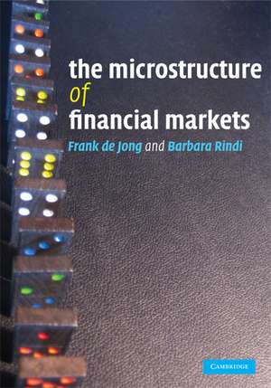 The Microstructure of Financial Markets de Frank de Jong