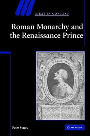 Roman Monarchy and the Renaissance Prince de Peter Stacey