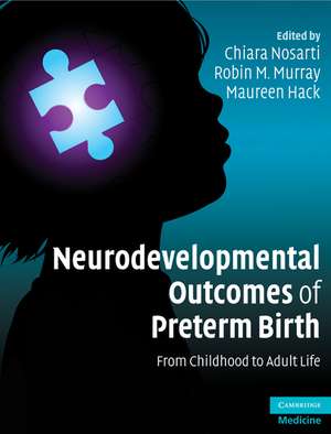 Neurodevelopmental Outcomes of Preterm Birth: From Childhood to Adult Life de Chiara Nosarti