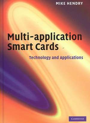 Multi-application Smart Cards: Technology and Applications de Mike Hendry