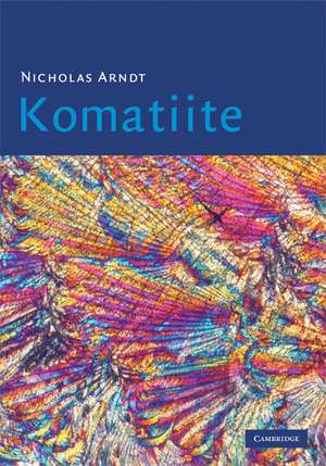 Komatiite de Nicholas Arndt