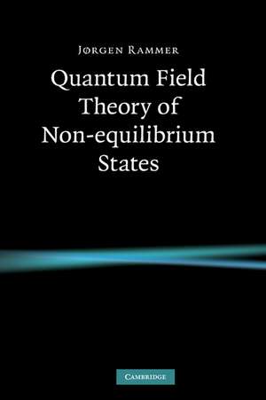 Quantum Field Theory of Non-equilibrium States de Jørgen Rammer