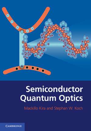 Semiconductor Quantum Optics de Mackillo Kira