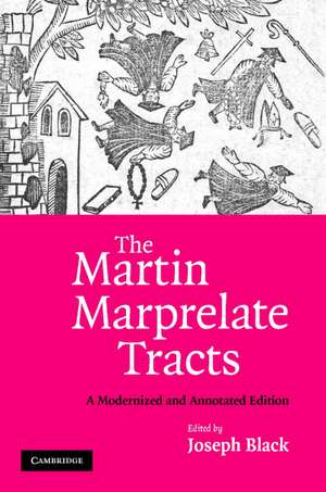 The Martin Marprelate Tracts: A Modernized and Annotated Edition de Joseph L. Black