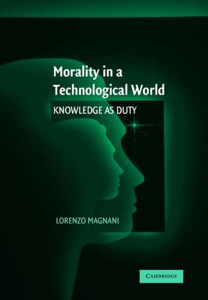 Morality in a Technological World: Knowledge as Duty de Lorenzo Magnani