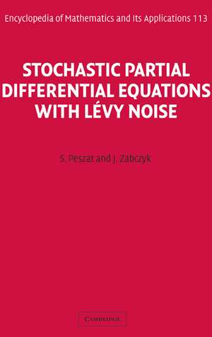 Stochastic Partial Differential Equations with Lévy Noise: An Evolution Equation Approach de S. Peszat