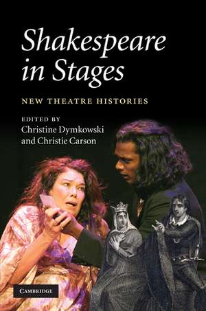 Shakespeare in Stages: New Theatre Histories de Christine Dymkowski
