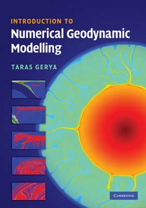 Introduction to Numerical Geodynamic Modelling de Taras Gerya