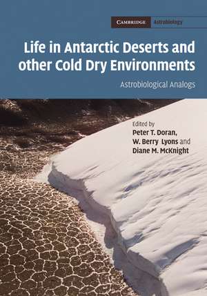 Life in Antarctic Deserts and other Cold Dry Environments: Astrobiological Analogs de Peter T. Doran