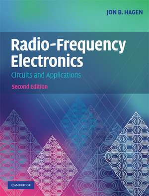 Radio-Frequency Electronics: Circuits and Applications de Jon B. Hagen