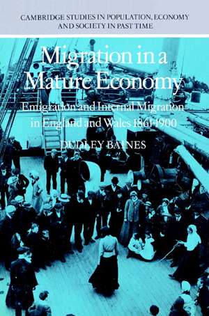 Migration in a Mature Economy: Emigration and Internal Migration in England and Wales 1861–1900 de Dudley Baines