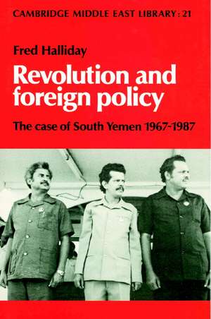 Revolution and Foreign Policy: The Case of South Yemen, 1967–1987 de Fred Halliday