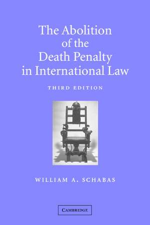 The Abolition of the Death Penalty in International Law de William a. Schabas