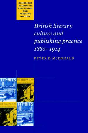 British Literary Culture and Publishing Practice, 1880–1914 de Peter D. McDonald