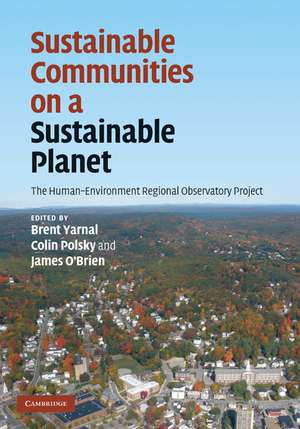 Sustainable Communities on a Sustainable Planet: The Human-Environment Regional Observatory Project de Brent Yarnal