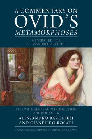 A Commentary on Ovid's Metamorphoses: Volume 1, General Introduction and Books 1-6 de Alessandro Barchiesi