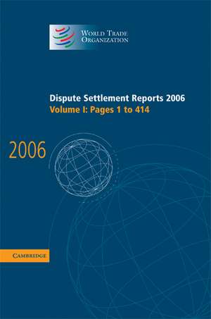 Dispute Settlement Reports 2006: Volume 1, Pages 1–414 de World Trade Organization