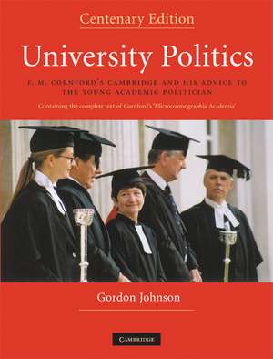 University Politics: F.M. Cornford's Cambridge and his Advice to the Young Academic Politician de Gordon Johnson