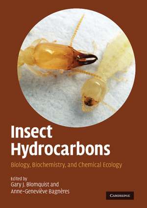 Insect Hydrocarbons: Biology, Biochemistry, and Chemical Ecology de Gary J. Blomquist