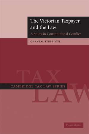 The Victorian Taxpayer and the Law: A Study in Constitutional Conflict de Chantal Stebbings