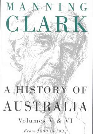 A History of Australia (Volumes 5 & 6) de Manning Clark