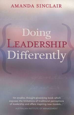 Doing Leadership Differently de Amanda Sinclair