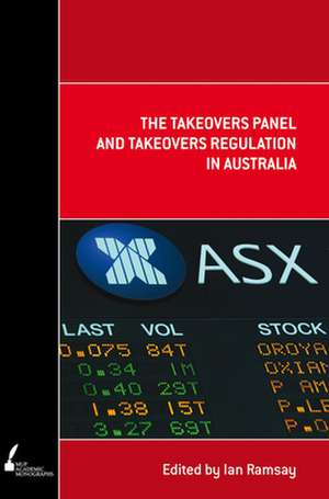 The Takeovers Panel and Takeovers Regulation in Australia de Ian Ramsay