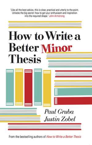 How to Write a Better Minor Thesis de Paul Gruba