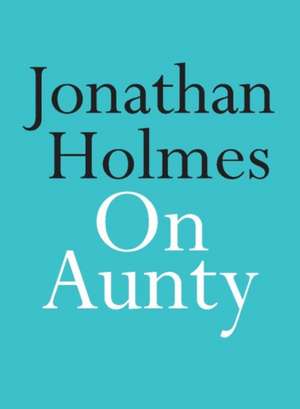 On Aunty de Jonathan Holmes