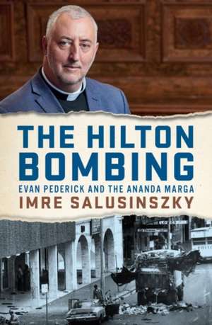 The Hilton Bombing de Imre Salusinszky