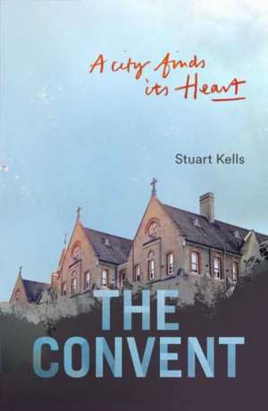 The Convent de Stuart Kells