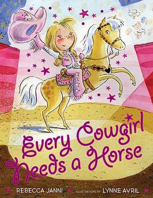 Every Cowgirl Needs a Horse de Rebecca Janni