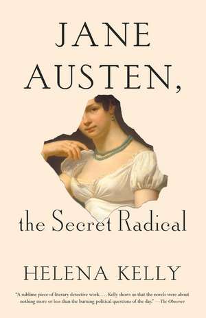 Jane Austen, the Secret Radical de Helena Kelly