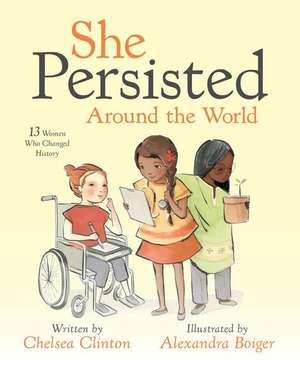 She Persisted Around the World de Chelsea Clinton