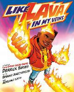 Like Lava in My Veins de Derrick Barnes