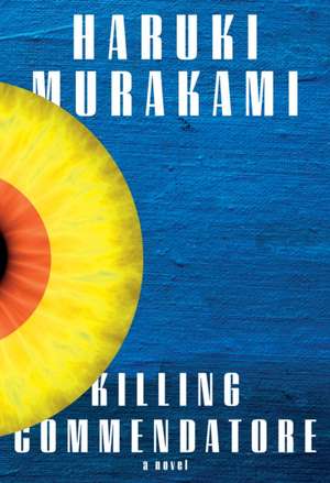 Killing Commendatore de Haruki Murakami