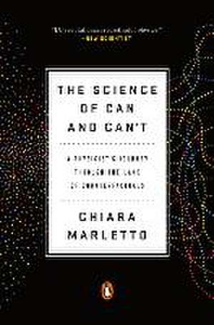 The Science of Can and Can't de Chiara Marletto