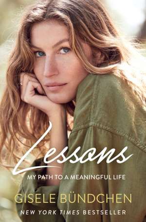 Lessons: My Path to a Meaningful Life de Gisele Budchen