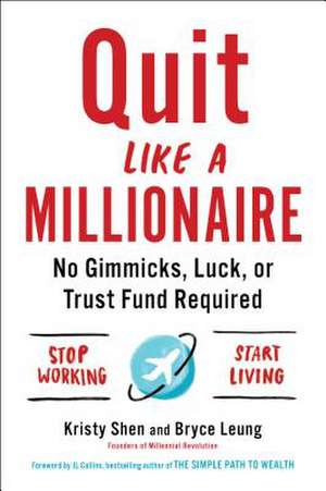 Quit Like a Millionaire de Kristy Shen